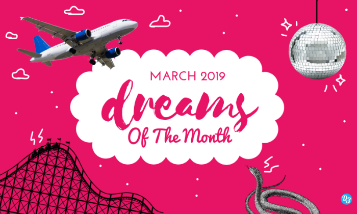 Dreams of The Month March 2019