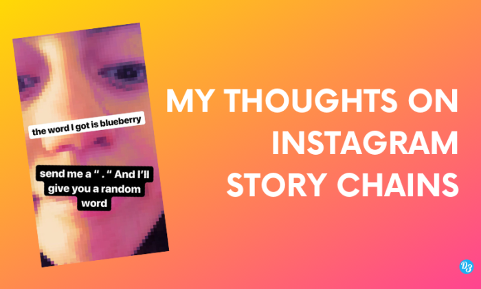 MY THOUGHTS ON INSTAGRAM STORY CHAINS