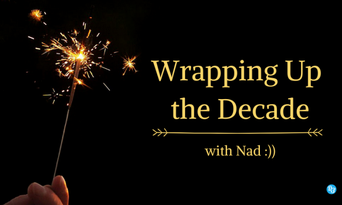 Wrapping Up the Decade with Nad